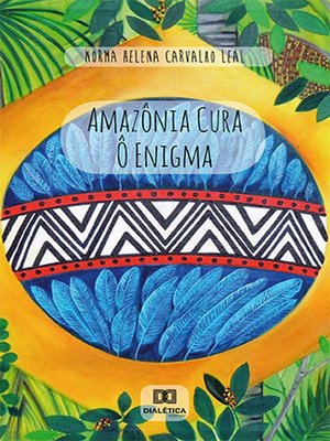 cover image of Amazônia Cura--Ô Enigma